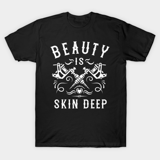 Beauty Is Skin Deep Vintage Tattoo Artist Machines T-Shirt by Macy XenomorphQueen